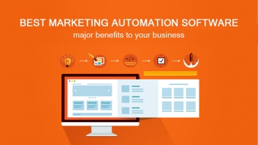 Best Marketing Automation Software: Major Benefits To Your Business
